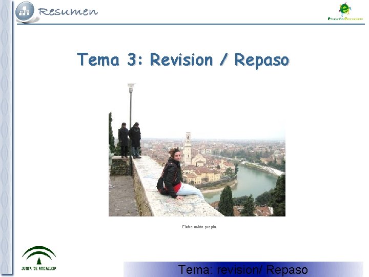 Tema 3: Revision / Repaso Elaboración propia Tema 5: Revision / Repaso Tema: revision/