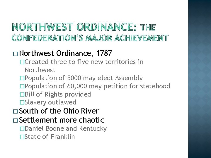 � Northwest Ordinance, 1787 �Created three to five new territories in Northwest �Population of