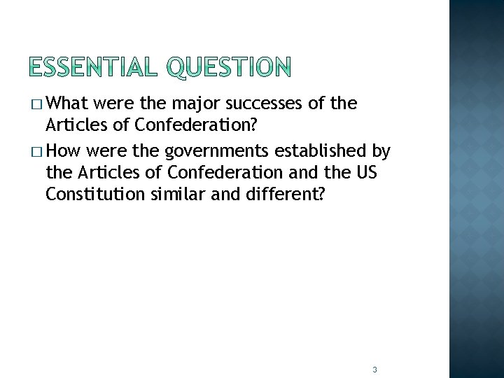 � What were the major successes of the Articles of Confederation? � How were