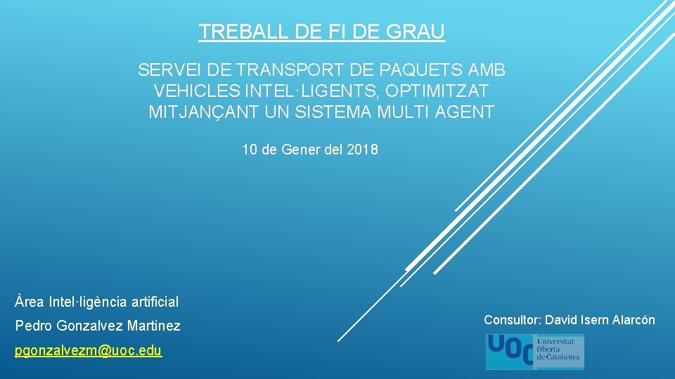 TREBALL DE FI DE GRAU SERVEI DE TRANSPORT DE PAQUETS AMB VEHICLES INTEL·LIGENTS, OPTIMITZAT