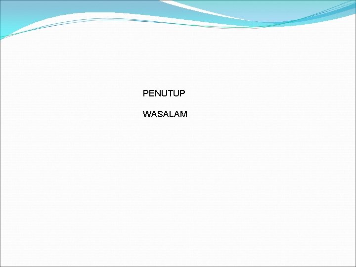 PENUTUP WASALAM 