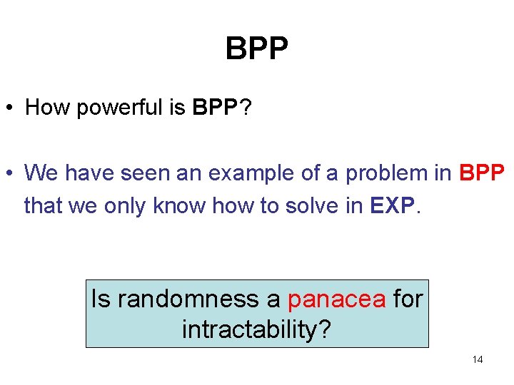 BPP • How powerful is BPP? • We have seen an example of a