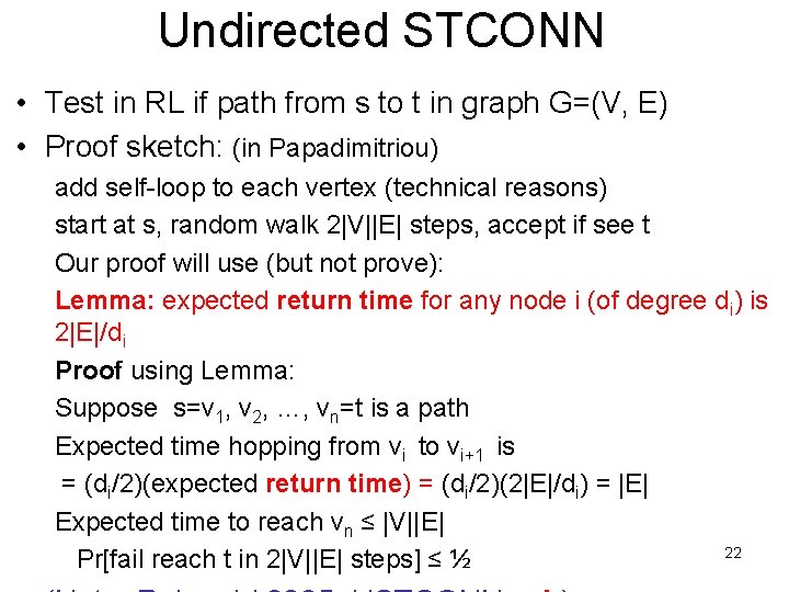 Undirected STCONN • Test in RL if path from s to t in graph