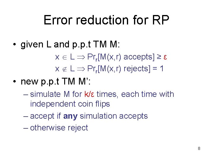 Error reduction for RP • given L and p. p. t TM M: x