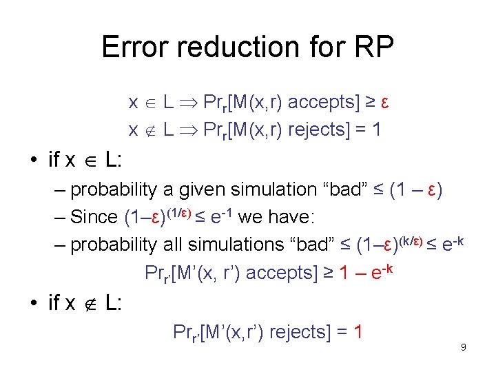 Error reduction for RP x L Prr[M(x, r) accepts] ≥ ε x L Prr[M(x,