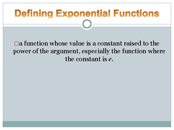 �a function whose value is a constant raised to the power of the argument, �a function whose value is a constant raised to the power of the argument,