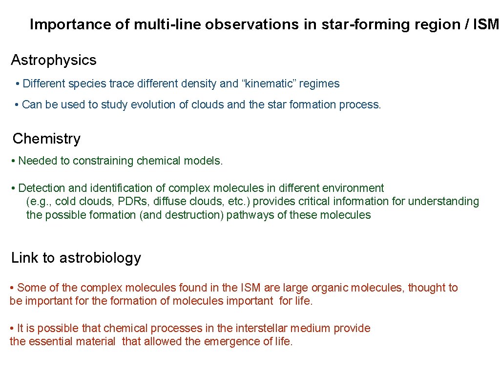 Importance of multi-line observations in star-forming region / ISM Astrophysics • Different species trace