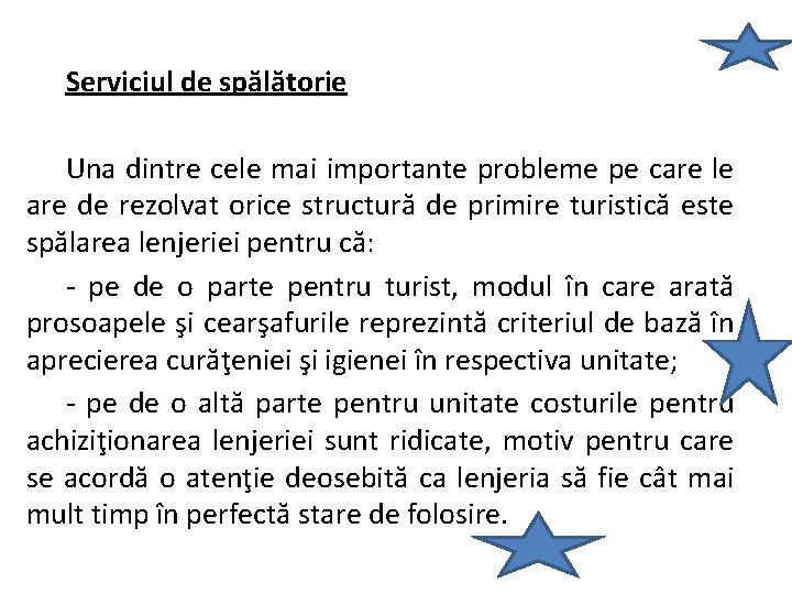 Serviciul de spălătorie Una dintre cele mai importante probleme pe care le are de