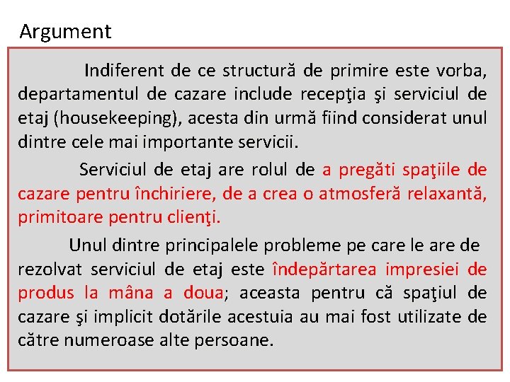 Argument Indiferent de ce structură de primire este vorba, departamentul de cazare include recepţia