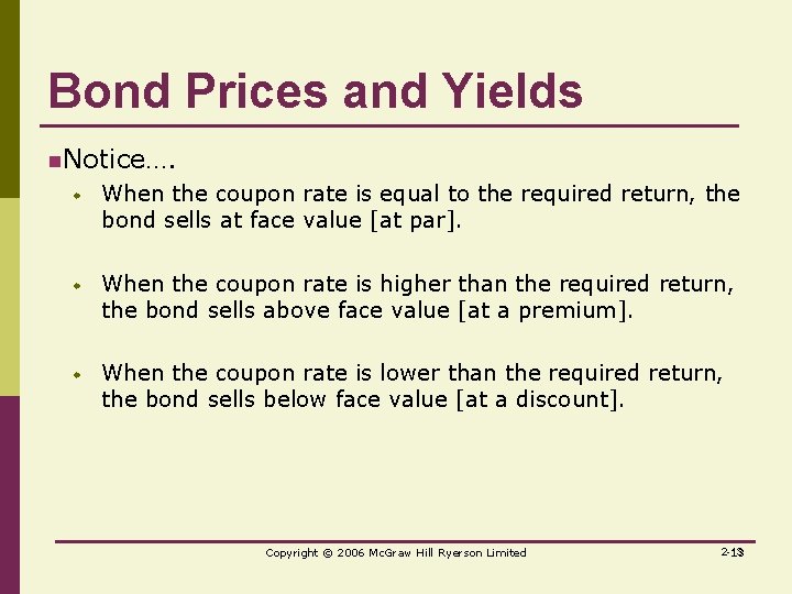 Bond Prices and Yields n. Notice…. w When the coupon rate is equal to