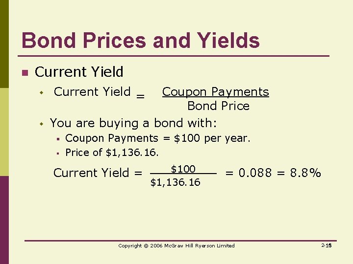 Bond Prices and Yields n Current Yield w w Current Yield = Coupon Payments