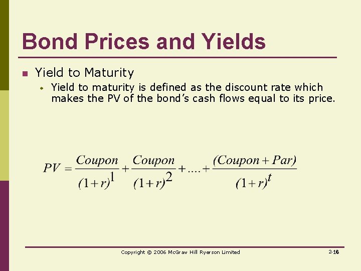 Bond Prices and Yields n Yield to Maturity w Yield to maturity is defined