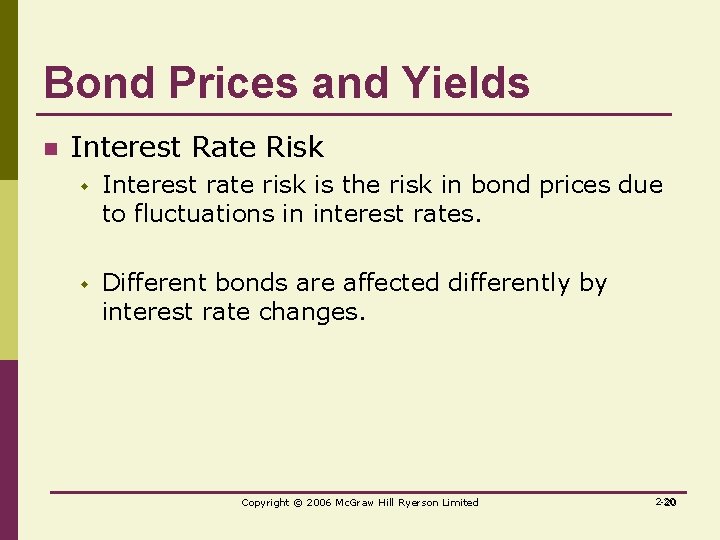 Bond Prices and Yields n Interest Rate Risk w Interest rate risk is the