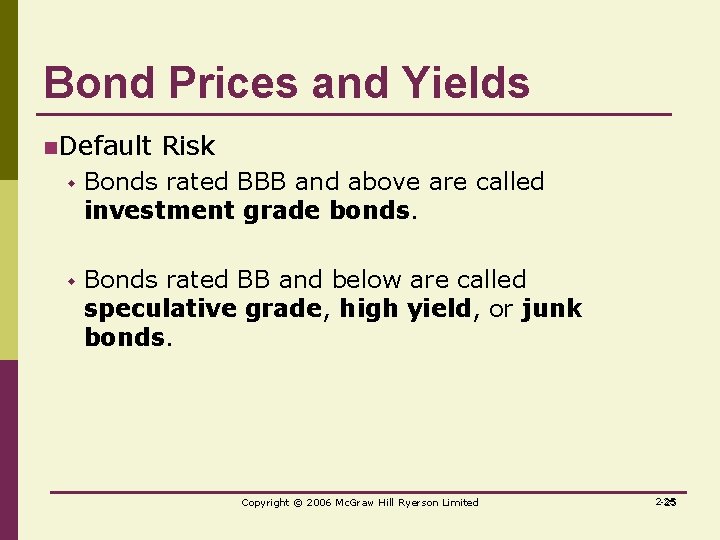 Bond Prices and Yields n. Default Risk w Bonds rated BBB and above are