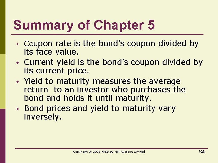 Summary of Chapter 5 w w Coupon rate is the bond’s coupon divided by