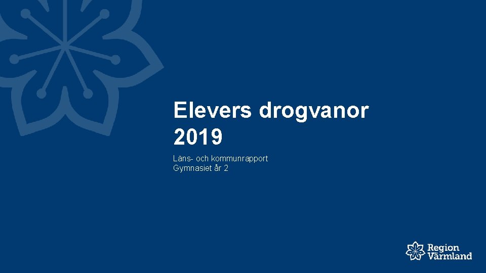 Elevers drogvanor 2019 Läns- och kommunrapport Gymnasiet år 2 