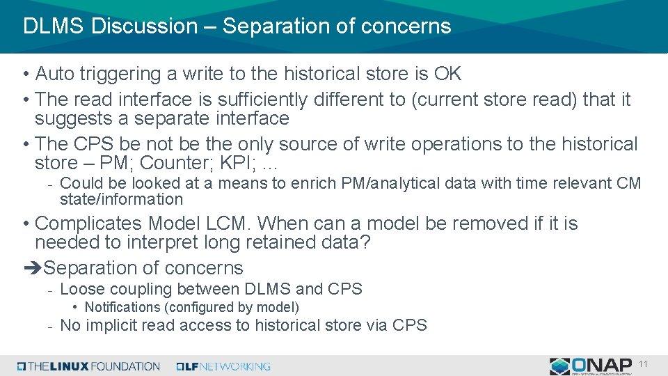 DLMS Discussion – Separation of concerns • Auto triggering a write to the historical