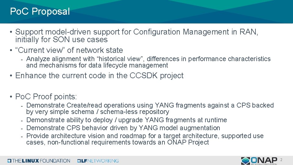 Po. C Proposal • Support model-driven support for Configuration Management in RAN, initially for