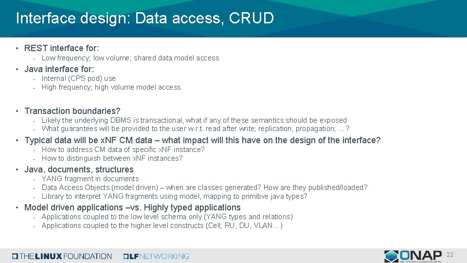 Interface design: Data access, CRUD • REST interface for: - Low frequency; low volume;