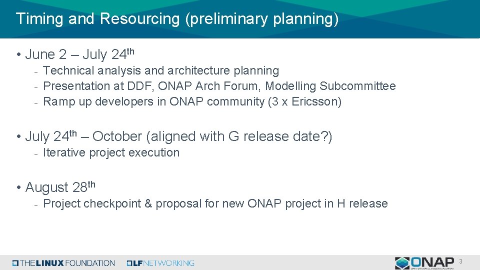 Timing and Resourcing (preliminary planning) • June 2 – July 24 th - Technical