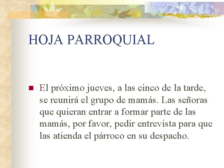 HOJA PARROQUIAL n El próximo jueves, a las cinco de la tarde, se reunirá