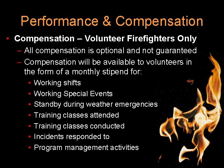 Performance & Compensation • Compensation – Volunteer Firefighters Only – All compensation is optional