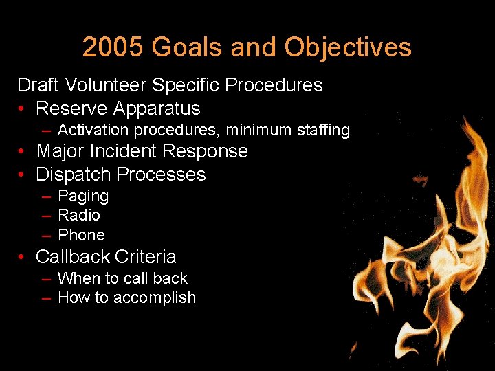 2005 Goals and Objectives Draft Volunteer Specific Procedures • Reserve Apparatus – Activation procedures,