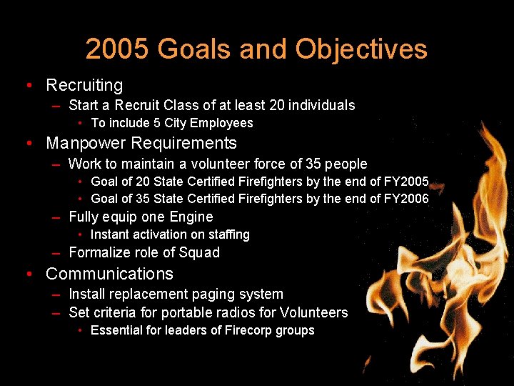 2005 Goals and Objectives • Recruiting – Start a Recruit Class of at least