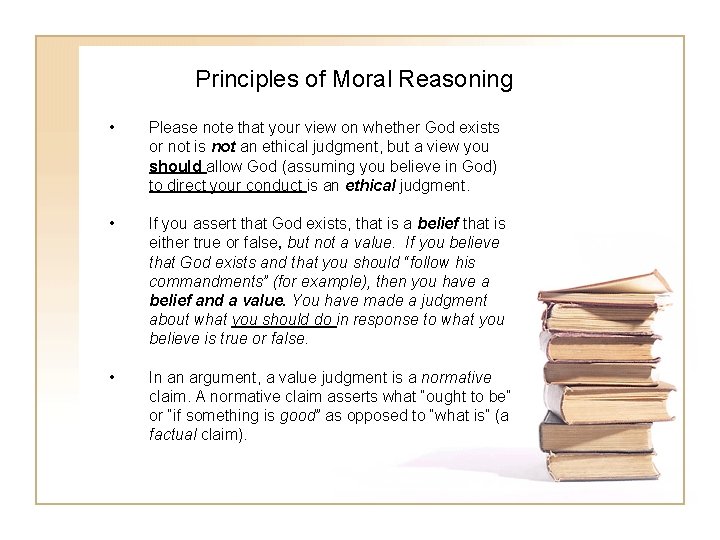 Principles of Moral Reasoning • Please note that your view on whether God exists