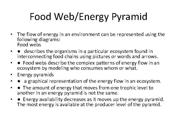 Food Web/Energy Pyramid • The flow of energy in an environment can be represented