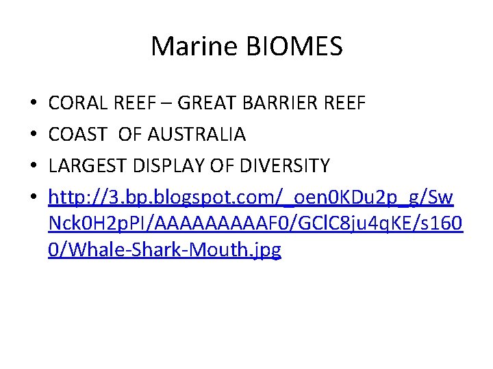 Marine BIOMES • • CORAL REEF – GREAT BARRIER REEF COAST OF AUSTRALIA LARGEST