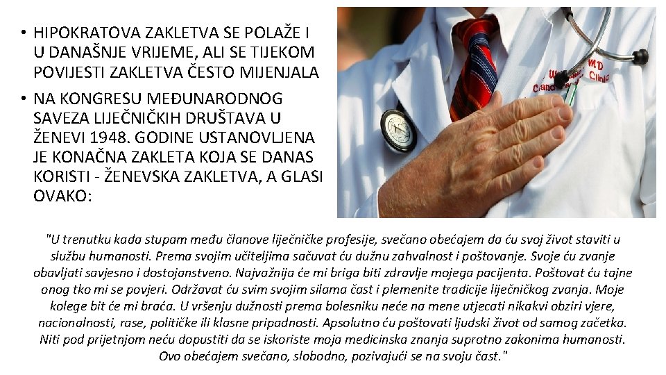  • HIPOKRATOVA ZAKLETVA SE POLAŽE I U DANAŠNJE VRIJEME, ALI SE TIJEKOM POVIJESTI