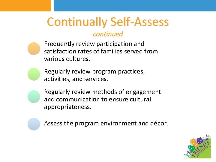 Continually Self-Assess continued Frequently review participation and satisfaction rates of families served from various