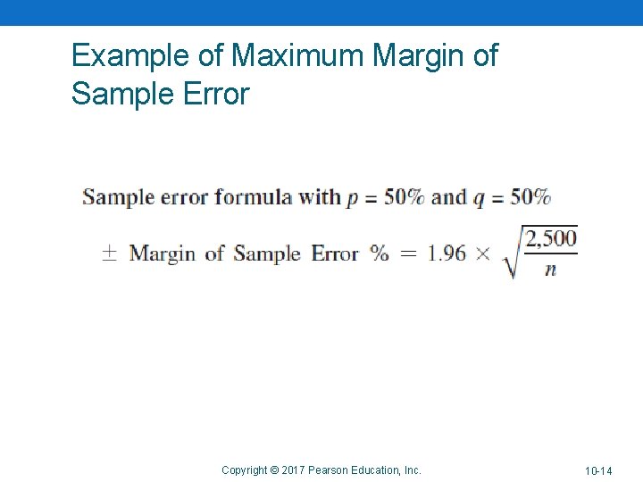Example of Maximum Margin of Sample Error Copyright © 2017 Pearson Education, Inc. 10 Example of Maximum Margin of Sample Error Copyright © 2017 Pearson Education, Inc. 10