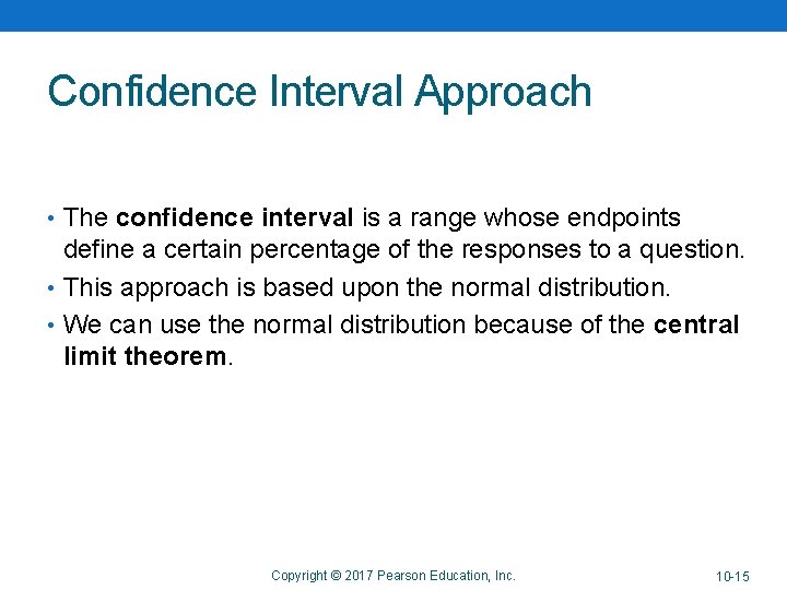 Confidence Interval Approach • The confidence interval is a range whose endpoints define a Confidence Interval Approach • The confidence interval is a range whose endpoints define a