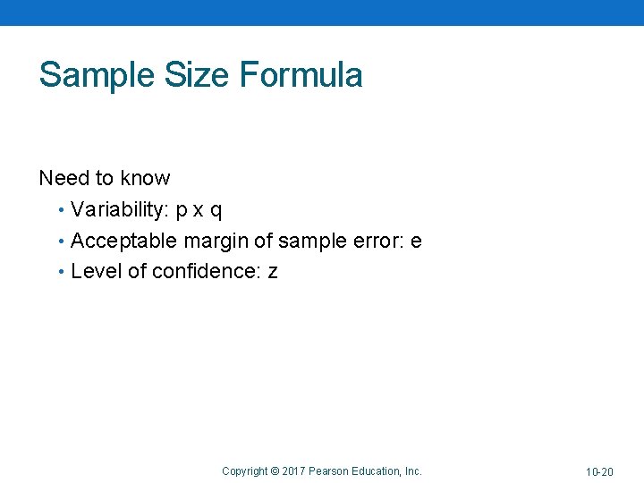 Sample Size Formula Need to know • Variability: p x q • Acceptable margin Sample Size Formula Need to know • Variability: p x q • Acceptable margin