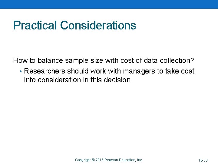 Practical Considerations How to balance sample size with cost of data collection? • Researchers Practical Considerations How to balance sample size with cost of data collection? • Researchers