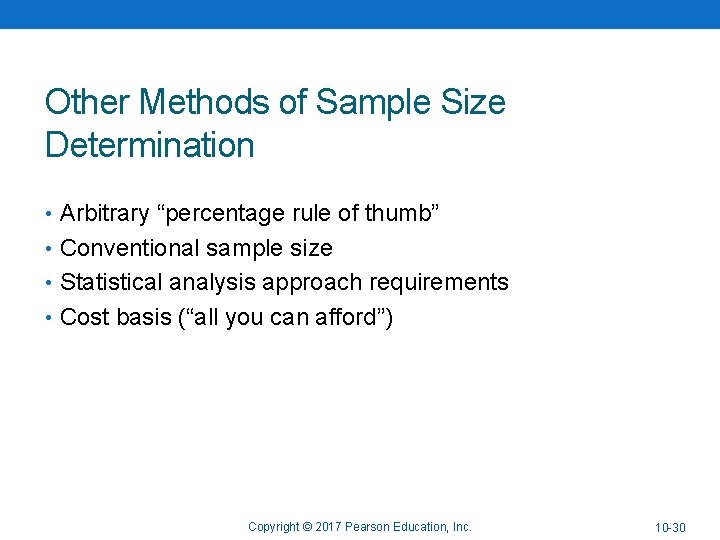 Other Methods of Sample Size Determination • Arbitrary “percentage rule of thumb” • Conventional Other Methods of Sample Size Determination • Arbitrary “percentage rule of thumb” • Conventional