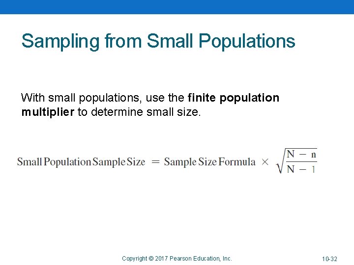 Sampling from Small Populations With small populations, use the finite population multiplier to determine Sampling from Small Populations With small populations, use the finite population multiplier to determine
