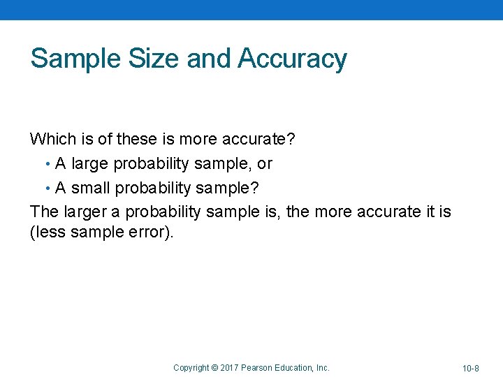 Sample Size and Accuracy Which is of these is more accurate? • A large Sample Size and Accuracy Which is of these is more accurate? • A large