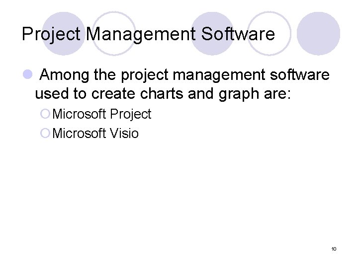 Project Management Software l Among the project management software used to create charts and