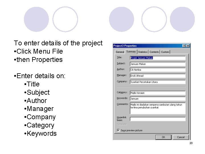 To enter details of the project • Click Menu File • then Properties •