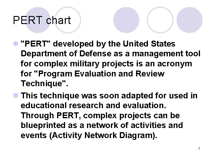 PERT chart l "PERT" developed by the United States Department of Defense as a