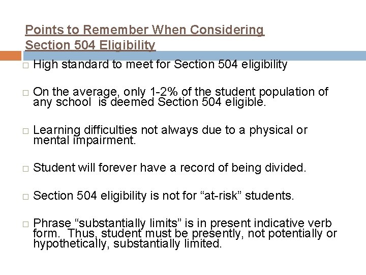 Points to Remember When Considering Section 504 Eligibility � High standard to meet for