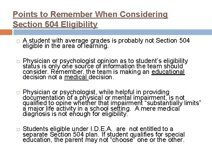 Points to Remember When Considering Section 504 Eligibility � � A student with average