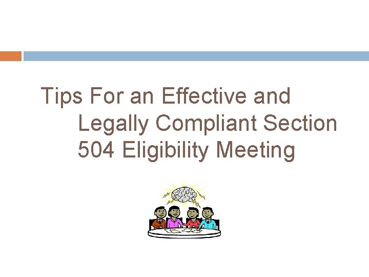 Tips For an Effective and Legally Compliant Section 504 Eligibility Meeting 