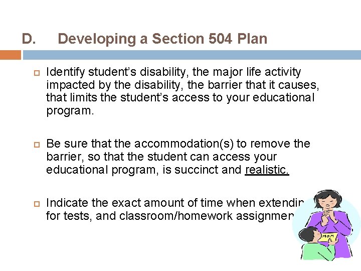 D. Developing a Section 504 Plan Identify student’s disability, the major life activity impacted