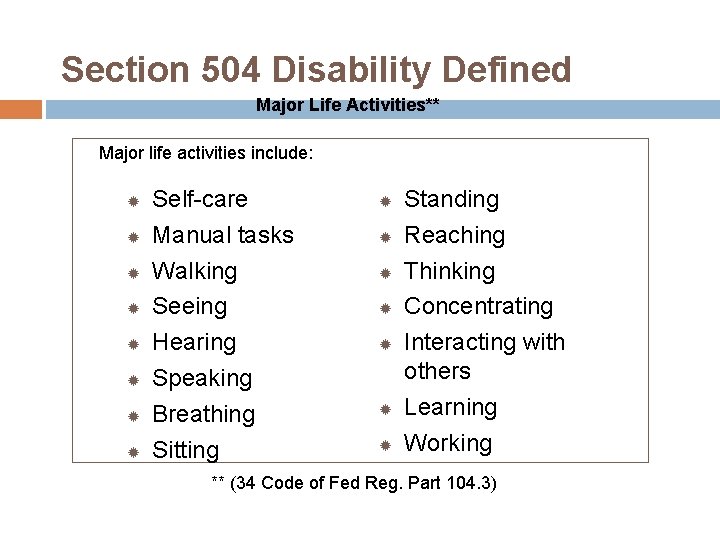 Section 504 Disability Defined Major Life Activities** Major life activities include: ® ® ®