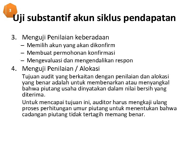 3 Uji substantif akun siklus pendapatan 3. Menguji Penilaian keberadaan – Memilih akun yang