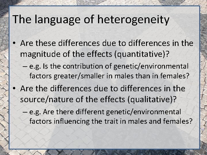 The language of heterogeneity • Are these differences due to differences in the magnitude